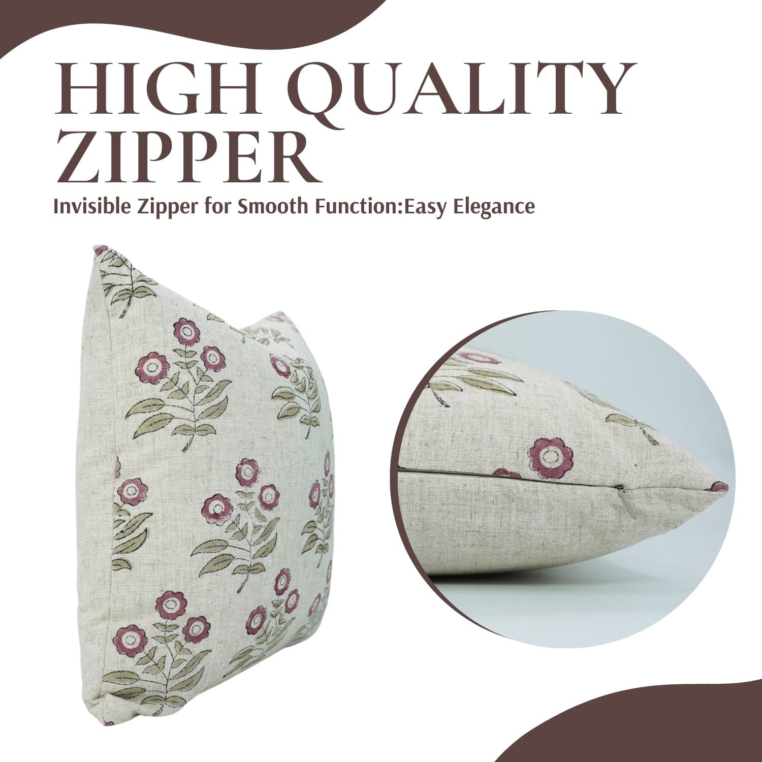 Floral-patterned pillow with an inset showing the zipper, labeled 'High Quality Zipper'.

